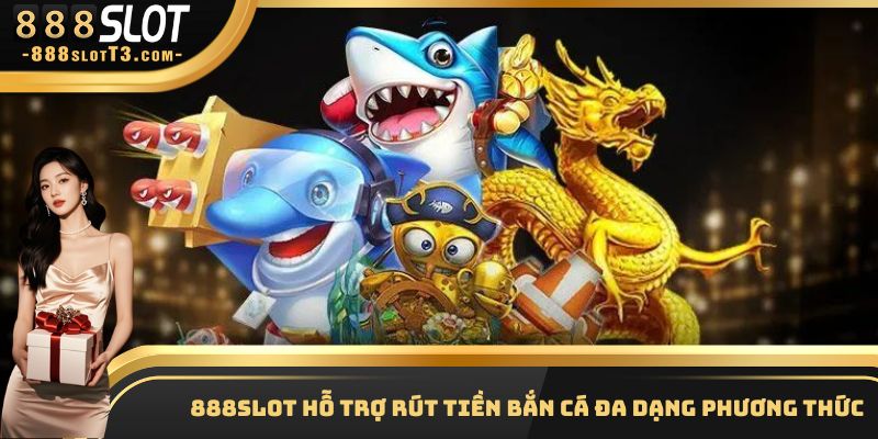 Bắn cá ăn tiền qua nhiều hình thức thuận tiện 2025