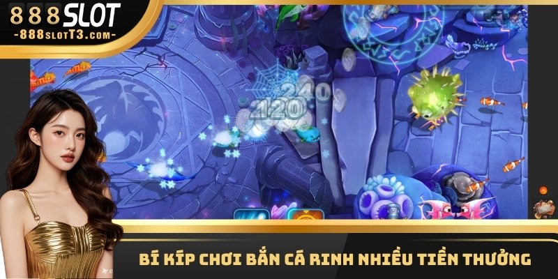 Bí kíp chơi bắn cá rinh nhiều tiền thưởng