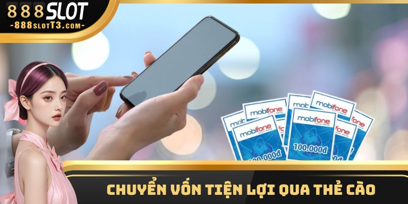Chuyển vốn tiện lợi qua thẻ cào