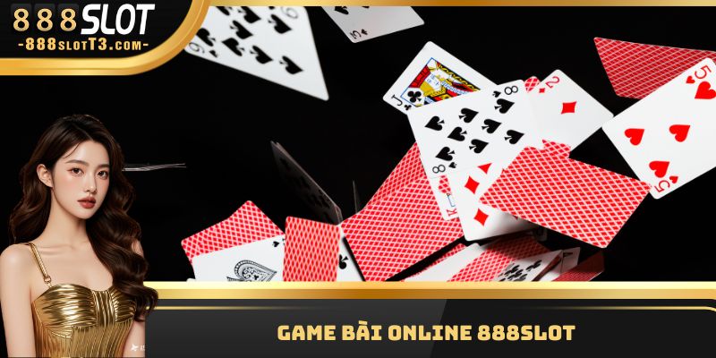 Game Bài Online 888slot - Thoải Mái Tham Gia Tại Điện Thoại