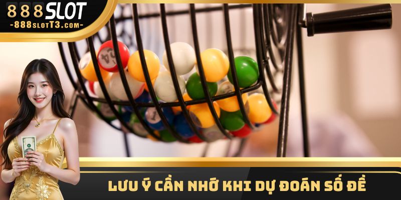 Lưu ý cần nhớ khi dự đoán số đề
