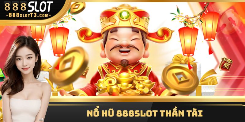 Nổ hũ 888Slot Thần Tài