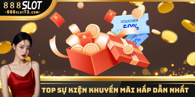 Top sự kiện khuyến mãi hấp dẫn nhất